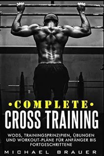 De Complete cross training voor beginners en gevorderden in één oogopslag