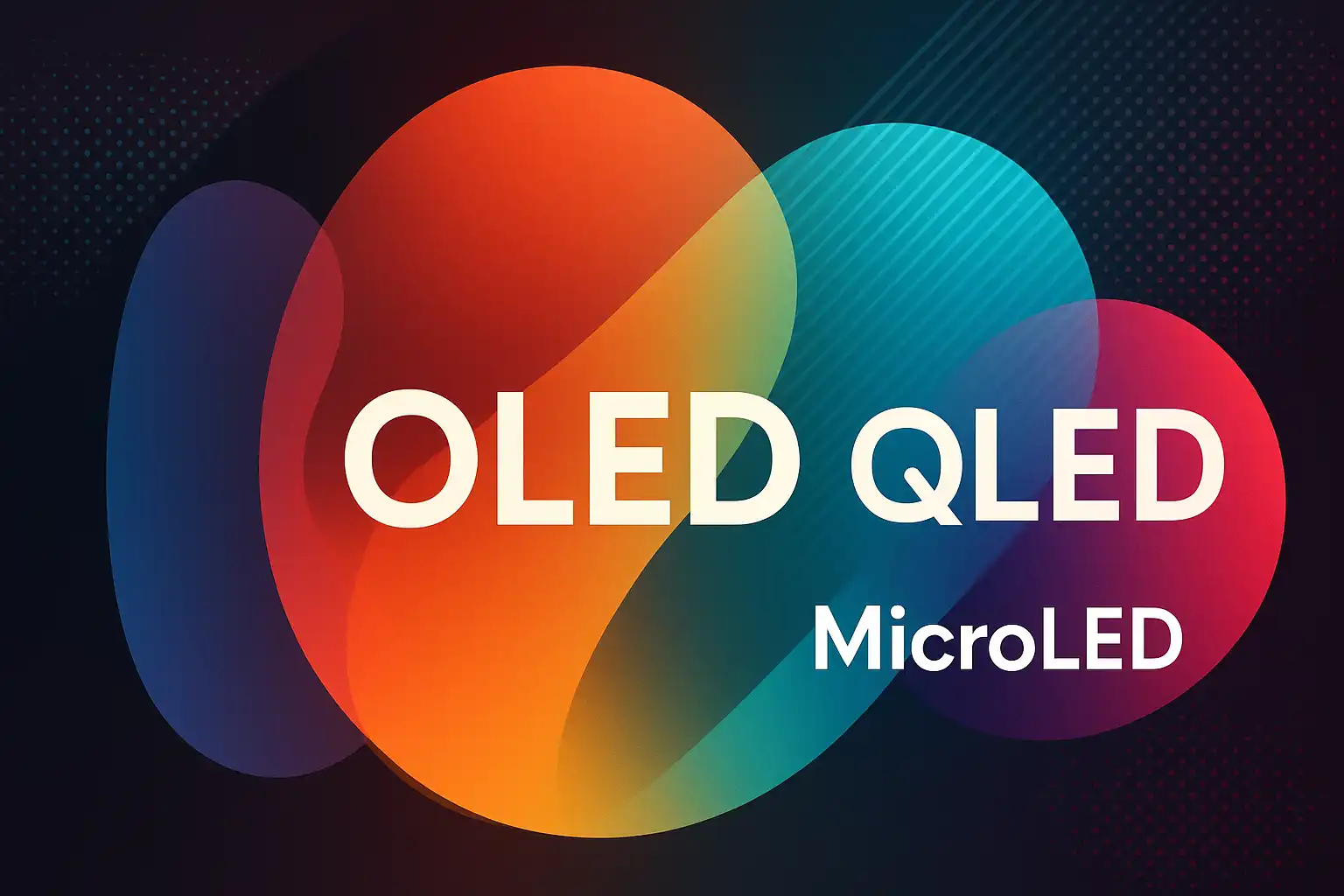 OLED vs QLED vs MicroLED: welke beeldtechnologie past bij jou?
