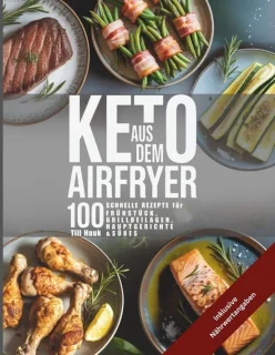 100 snelle keto recepten voor de airfryer