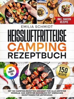 De Camping Airfryer Rezeptbuch in één oogopslag