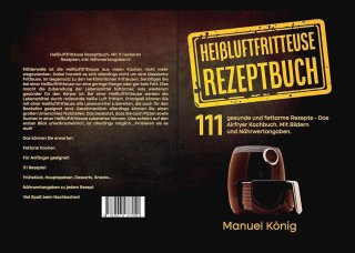 Wat vinden we goed aan de Receptenboek Heißluftfritteuse - 111 recepten