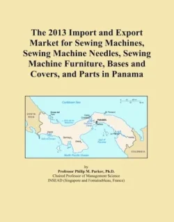 2013 import- en exportmarkt voor naaimachines, naaimachineonderdelen en -benodigdheden in Panama