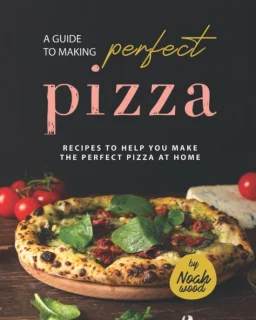 Perfecte Pizza Kookboek